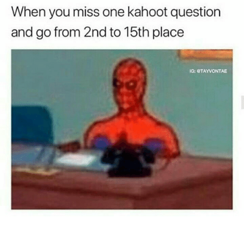 when-you-miss-one-kahoot-question-and-go-from-2nd-29920689.png